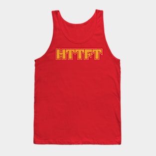 HTTFT Tank Top